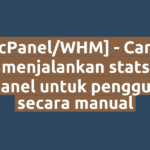 [cPanel/WHM] - Cara menjalankan stats cPanel untuk pengguna secara manual