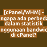 [cPanel/WHM] - Mengapa ada perbedaan dalam statistik penggunaan bandwidth di cPanel?